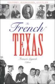 The French in Texas: History, Migration, Culture