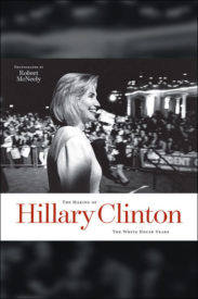 The Making of Hillary Clinton: The White House Years
