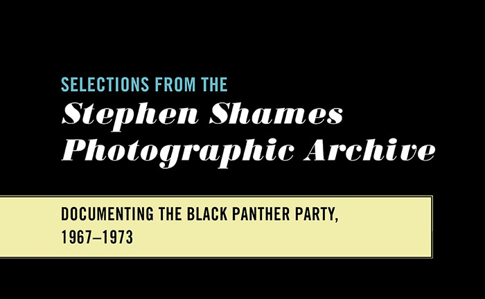 Selections from the Stephen Shames Photographic Archive: Documenting the Black Panther Party, 1967-1973