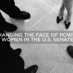 Changing the Face of Power: Women in the U.S. Senate