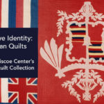 Distinctive Identity: Hawaiian Quilts from the Briscoe Center’s Winedale Quilt Collection