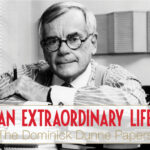 "An Extraordinary Life": The Dominick Dunne Papers