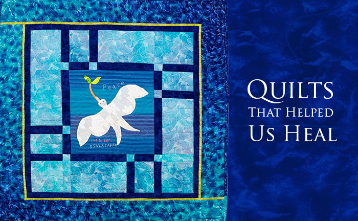 Quilts That Helped Us Heal
