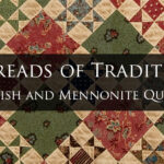Threads of Tradition: Amish and Mennonite Quilts
