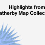 Highlights from the Weatherby Map Collection