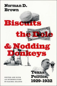 Cover image for Biscuits, the Dole, and Nodding Donkeys: Texas Politics, 1929–1932