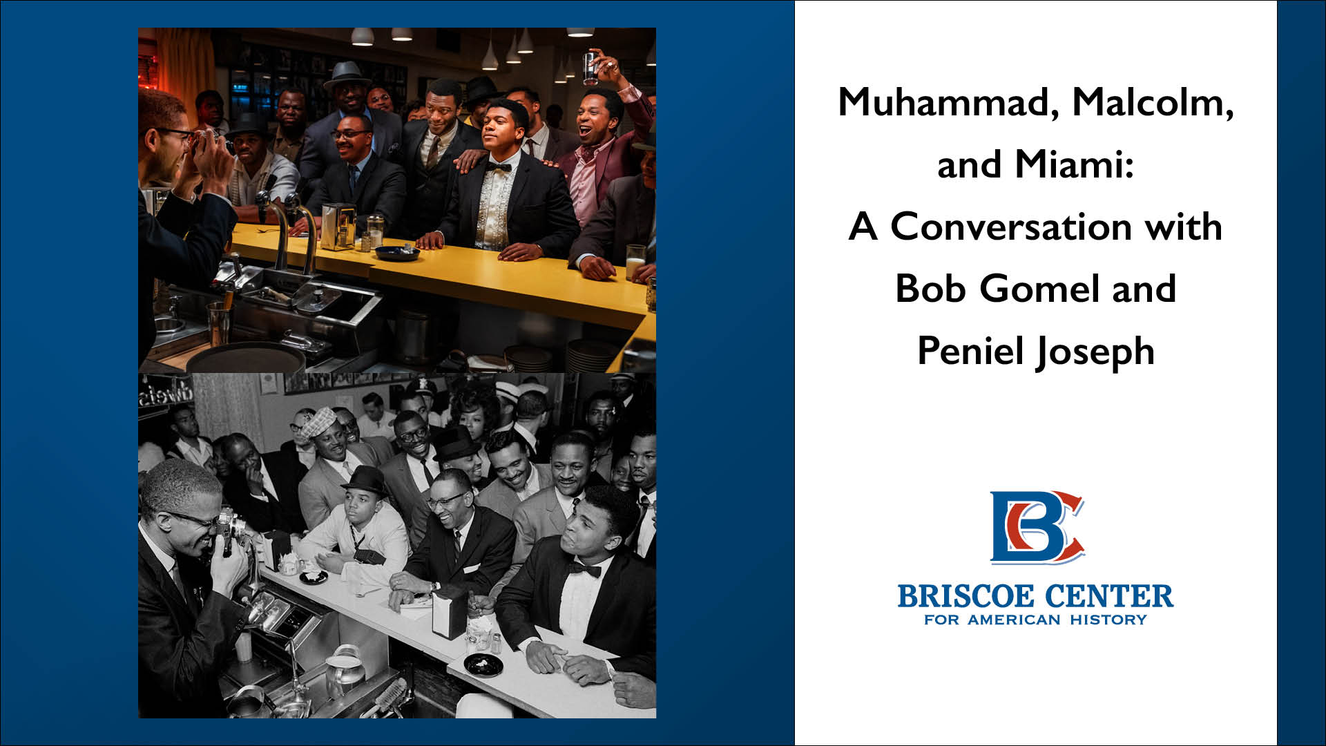 Muhammad, Malcolm, and Miami: A Conversation with Bob Gomel and Peniel Joseph