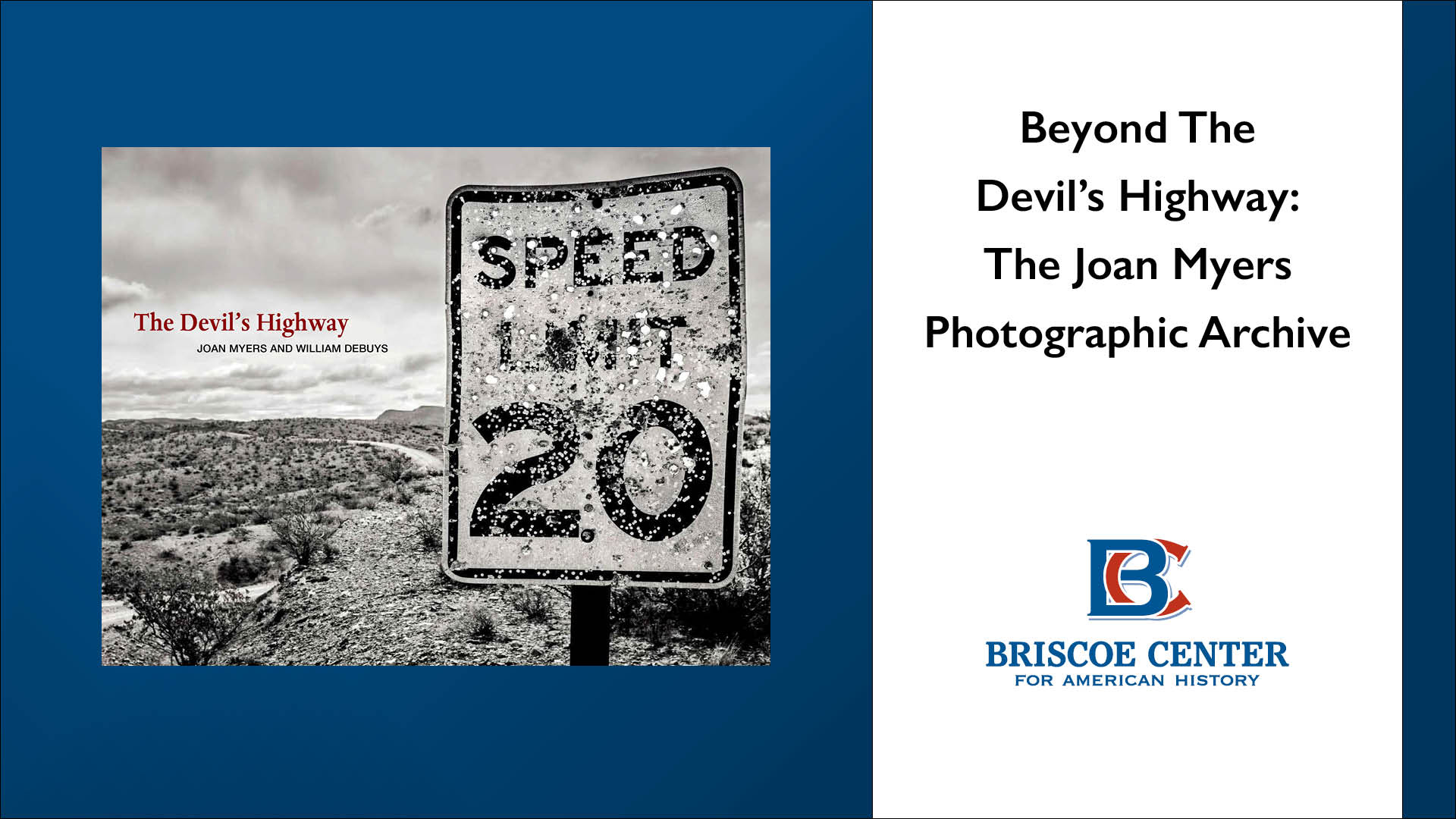 Beyond The Devil’s Highway: The Joan Myers Photographic Archive