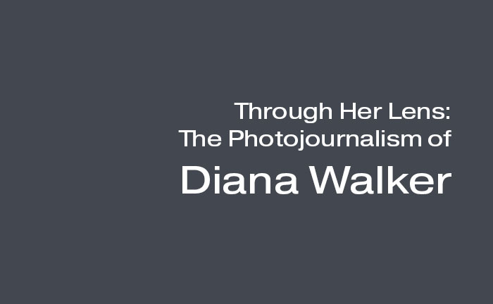 Through Her Lens: The Photojournalism of Diana Walker