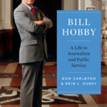 Bill Hobby: A Life in Journalism and Public Service