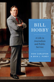 Bill Hobby: A Life in Journalism and Public Service