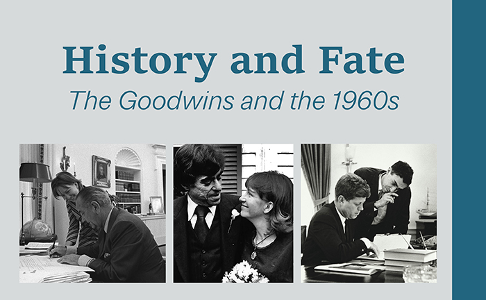 History and Fate: The Goodwins and the 1960s