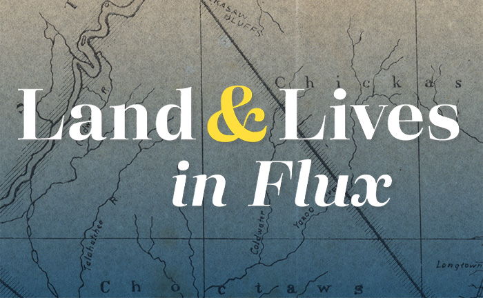 Land and Lives in Flux: New Discoveries in the Natchez Trace Collections